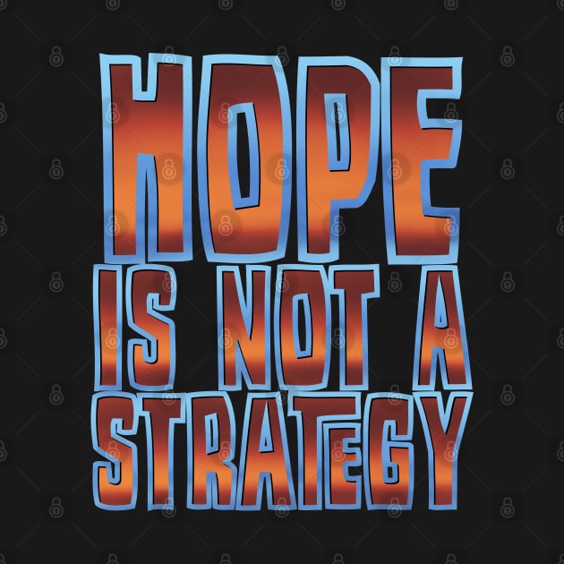 Hope is not a strategy by DaveDanchuk