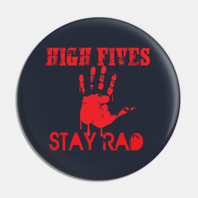 Stay Rad Pin by HighFivesPunkRockPodcast