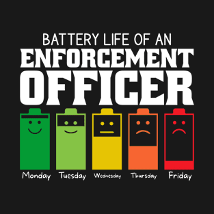 Battery Life Of An Enforcement Officer T-Shirt