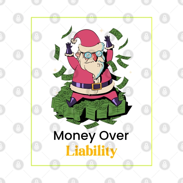 Money over Liability by Popstar TeeShirtShop