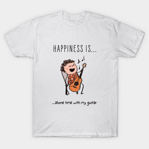 Discover Happyness is alone time with my guitar - Guitar - T-Shirt