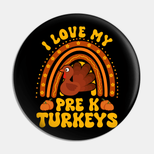 I Love My Pre K Turkeys Cute Thanksgiving Teacher Men Women Pin