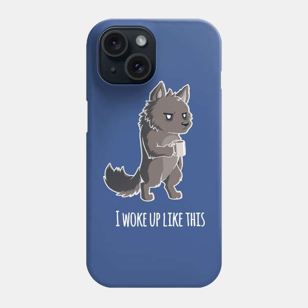 i woke up like this 1 Phone Case by Hunters shop