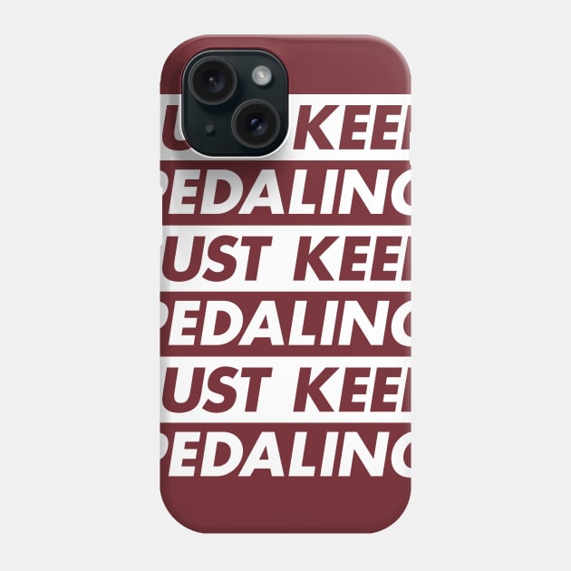 Keep Pedaling Phone Case by reigedesign