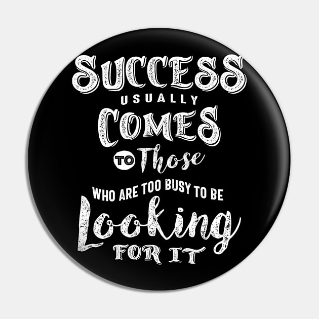 Success Usually Comes - Motivational Gift Pin by cidolopez