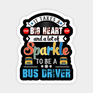 It Takes A Big Heart And A Lot Of Sparkle To Be A Bus Drive Magnet