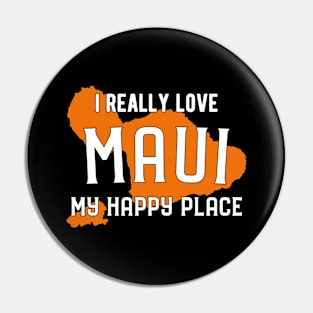 I Really Love Maui. My Happy Place Pin