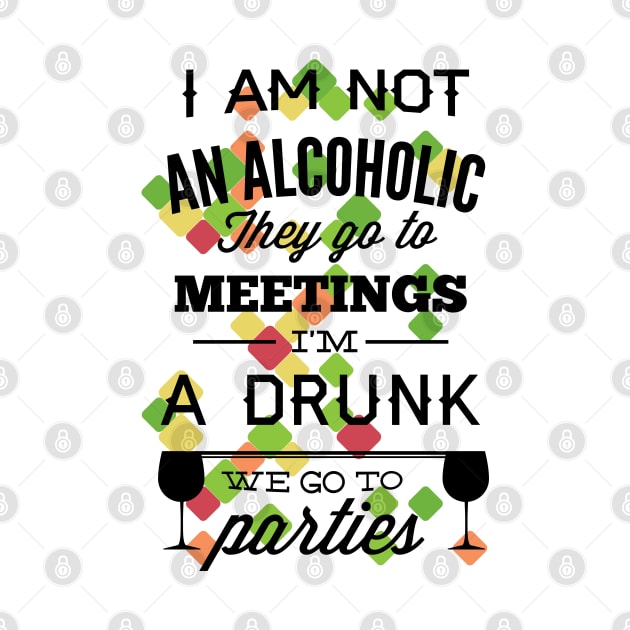 Not An Alcoholic by MarinasingerDesigns