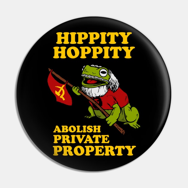 Hippity Hoppity Abolish Private Property Pin by baconislove