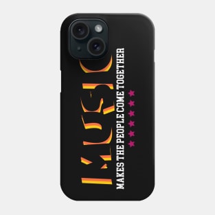 Music Makes The People Come Together Design Phone Case