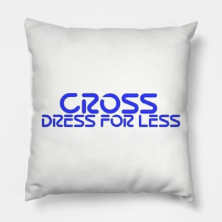 CROSS DRESS FOR LESS Pillow