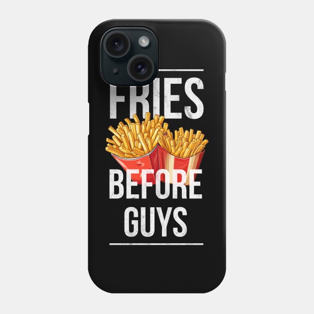 Fries Before Guys Phone Case by NineBlack