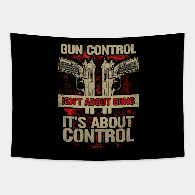 Gun Control Isn't About Guns It's About Control Tapestry by SpacemanTees