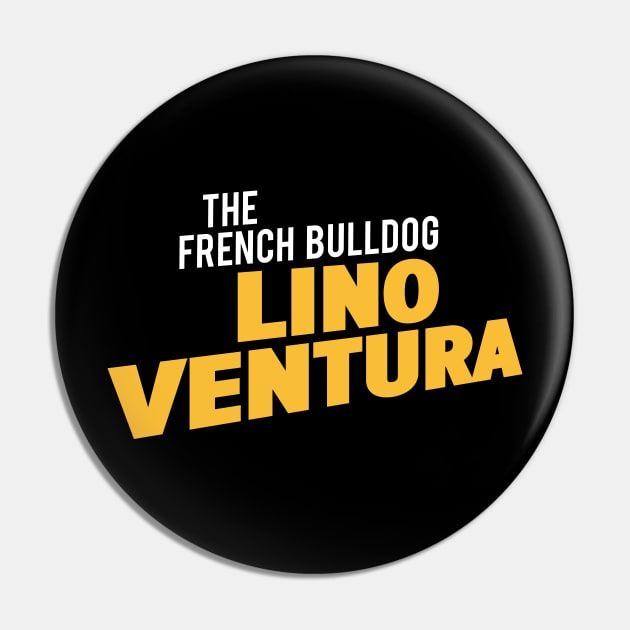 Lino Ventura: the French Bulldog Pin by Boogosh