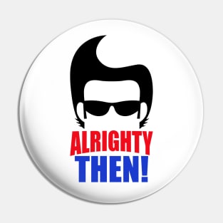 Alrighty Then Ace Ventura Pin