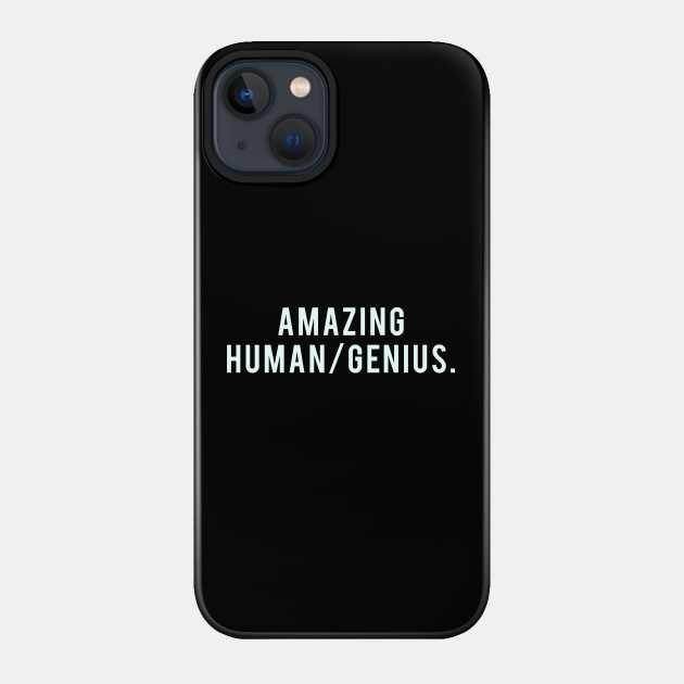 Amazing Human/Genius. - Brooklyn Nine Nine - Phone Case