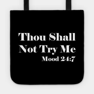 Thou Shall Not Try Me Tote