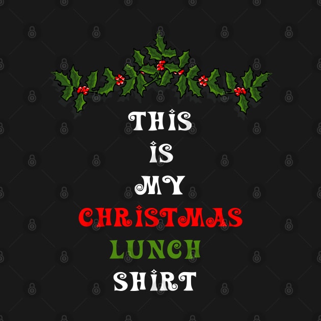 This Is My Christmas Lunch Shirt by familycuteycom