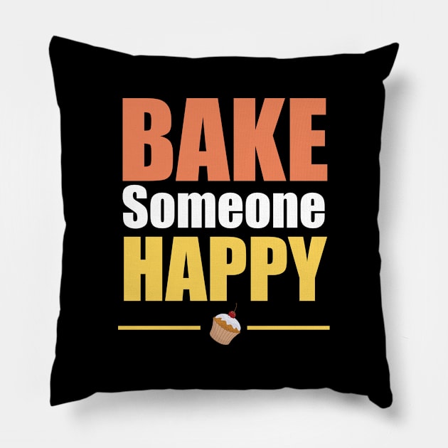 Baking - Bake Someone Happy Pillow by Kudostees