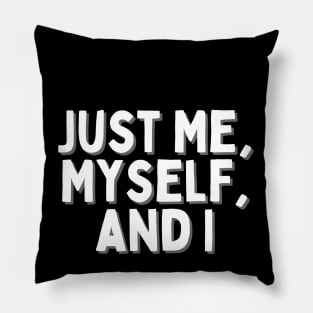 Just Me, Myself, and I, Singles Awareness Day Pillow