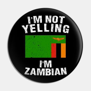 I'm Not Yelling I'm Zambian Pin