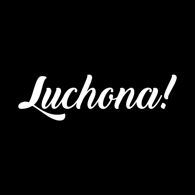 Luchona! by zubiacreative