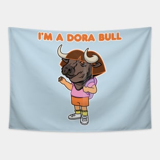 I'm a Dora Bull (distressed) Tapestry