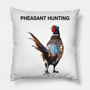 Pheasant hunting - Pheasant shooting - Pheasant hunter Pillow