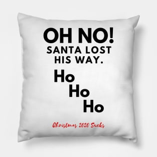 Oh No! Santa lost his way. Cheeky Christmas 2020 design. Pillow