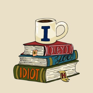 I love you, you idiot and books T-Shirt