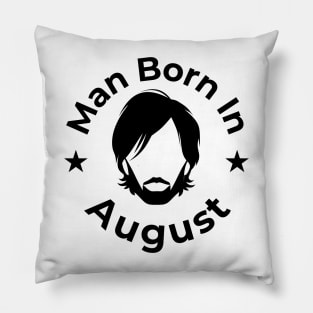 Man born in august Pillow