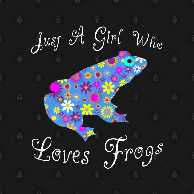 Just A Girl Who Loves Frogs by Cartba
