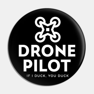 Drone Pilot - If I Duck, You Duck Pin