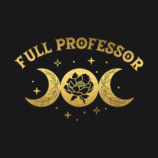 Full Professor - Boho Moon & Wild Rose Golden Design T-Shirt