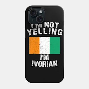 I'm Not Yelling I'm Ivorian Phone Case