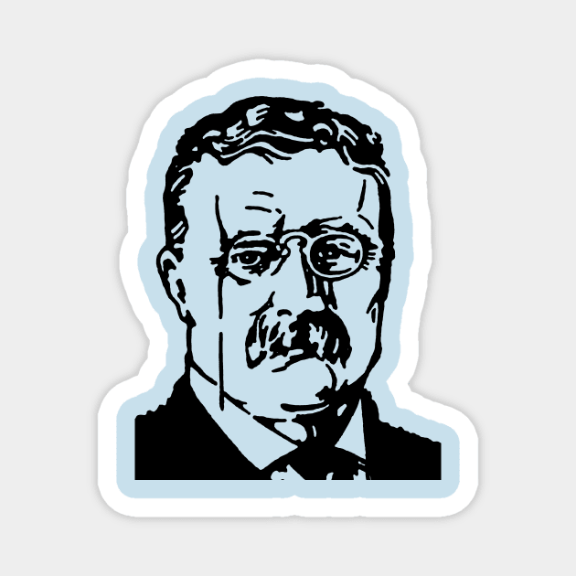 THEODORE ROOSEVELT Magnet by truthtopower