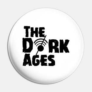 The Dark Ages Pin