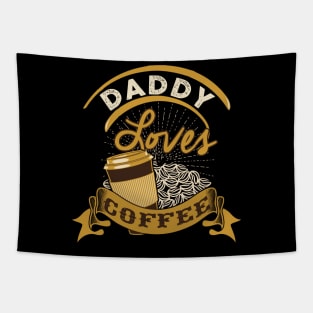 Funny Daddy loves Coffee Fathers Day Gift Tapestry