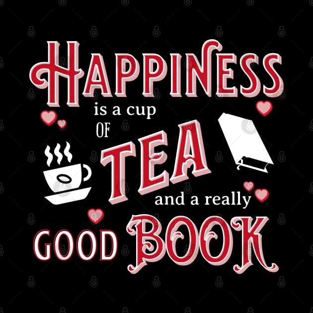 Happiness is a Cup of Tea and a Really Good Book Valentine by TeaTimeTs
