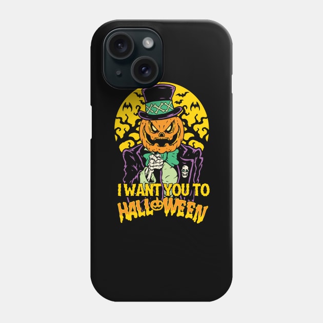 I Want You To Halloween The Voodoo Pumpkin Phone Case by MonstersandMartians