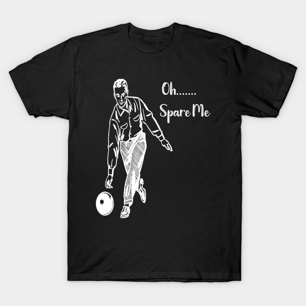 Discover Oh Spare Me - Oh Spare Me - T-Shirt