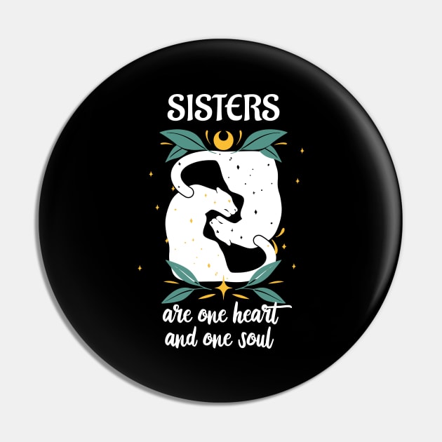 Sisters Are One Heart And One Soul Women Pin by Foxxy Merch