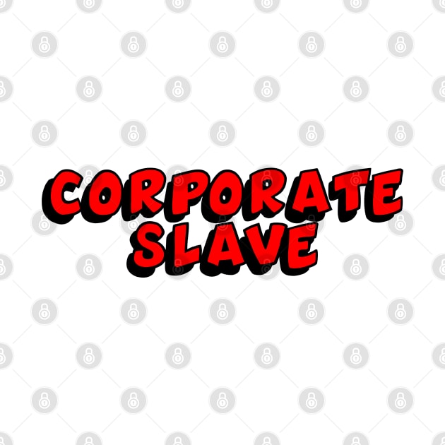 Corporate Slave by My Swinguard