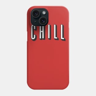 Chill Phone Case