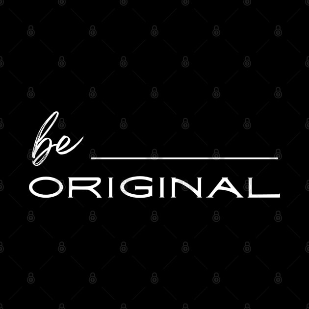 Black Be Original Motivational by ACH PAINT