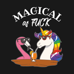 Magical As Fuck Rainbow Unicorn Pink Flamingo T-Shirt