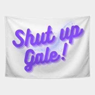 Shut up gale funny text Tapestry