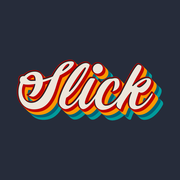 Slick by n23tees