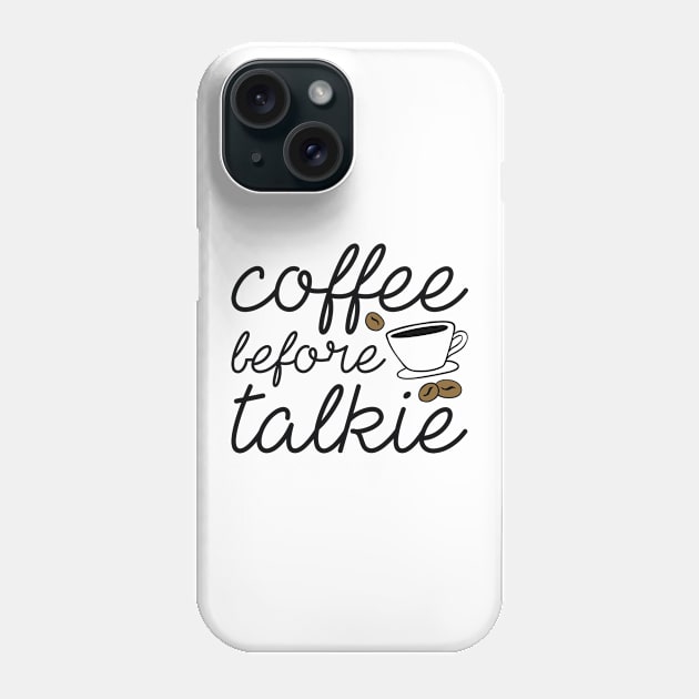 Coffee Before Talkie Phone Case by LuckyFoxDesigns