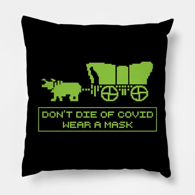 Don't Die Wear A Mask Pillow by Skycrane